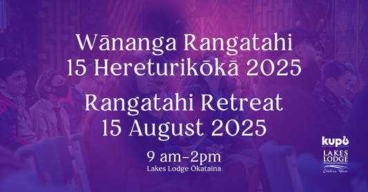 Wānanga Rangatahi – 15 Hereturikōkā (August) 2025 · 9am–2pm