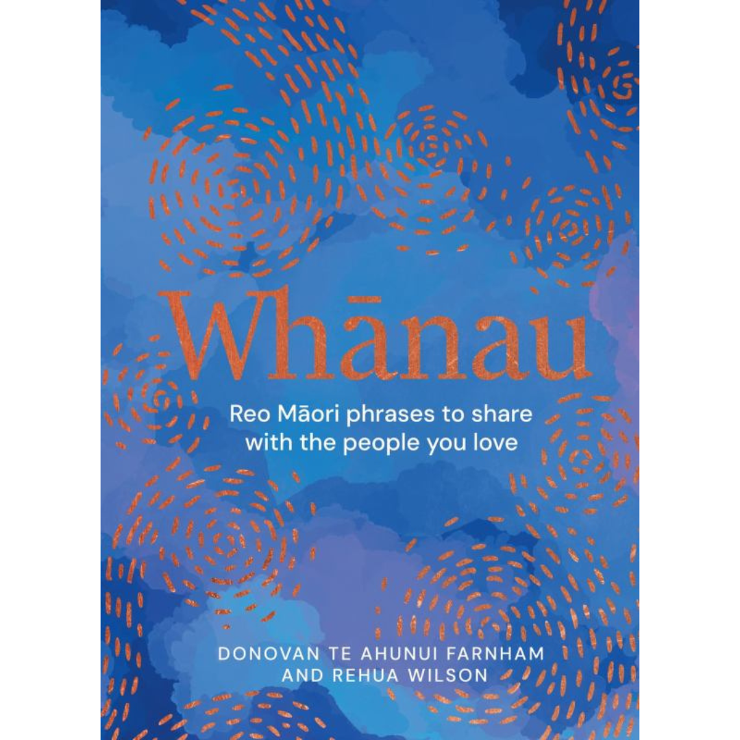 Whānau: Reo Māori Phrases to Share With the People You Love