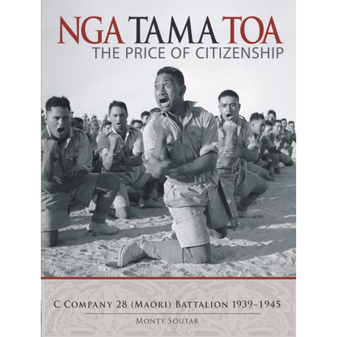 Nga Tama Toa: The Price of Citizenship : C Company 28 (Maori) Battalion 1939-1945